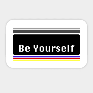 Be Yourself Sticker